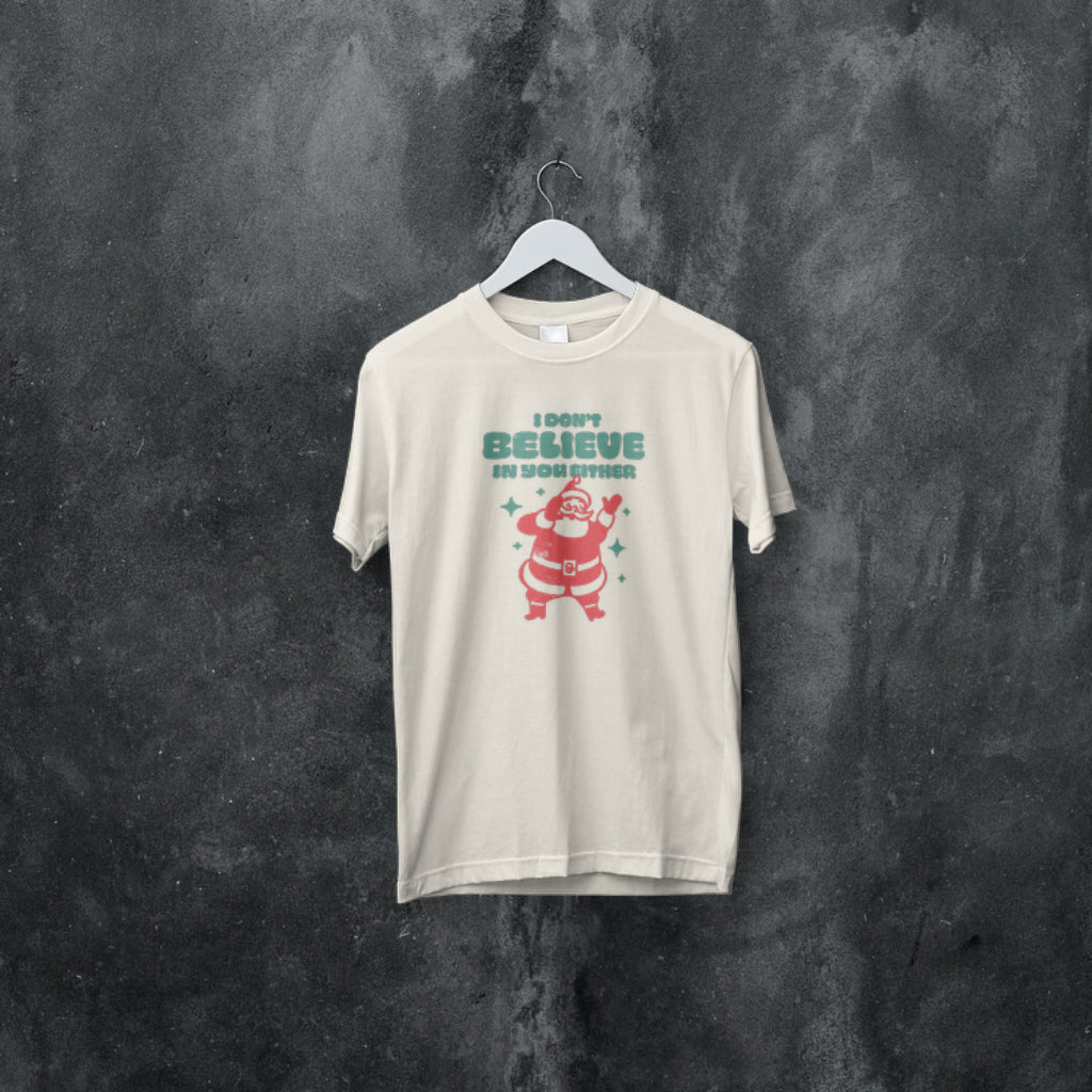 I Don't Believe Sweatshirt/Tee