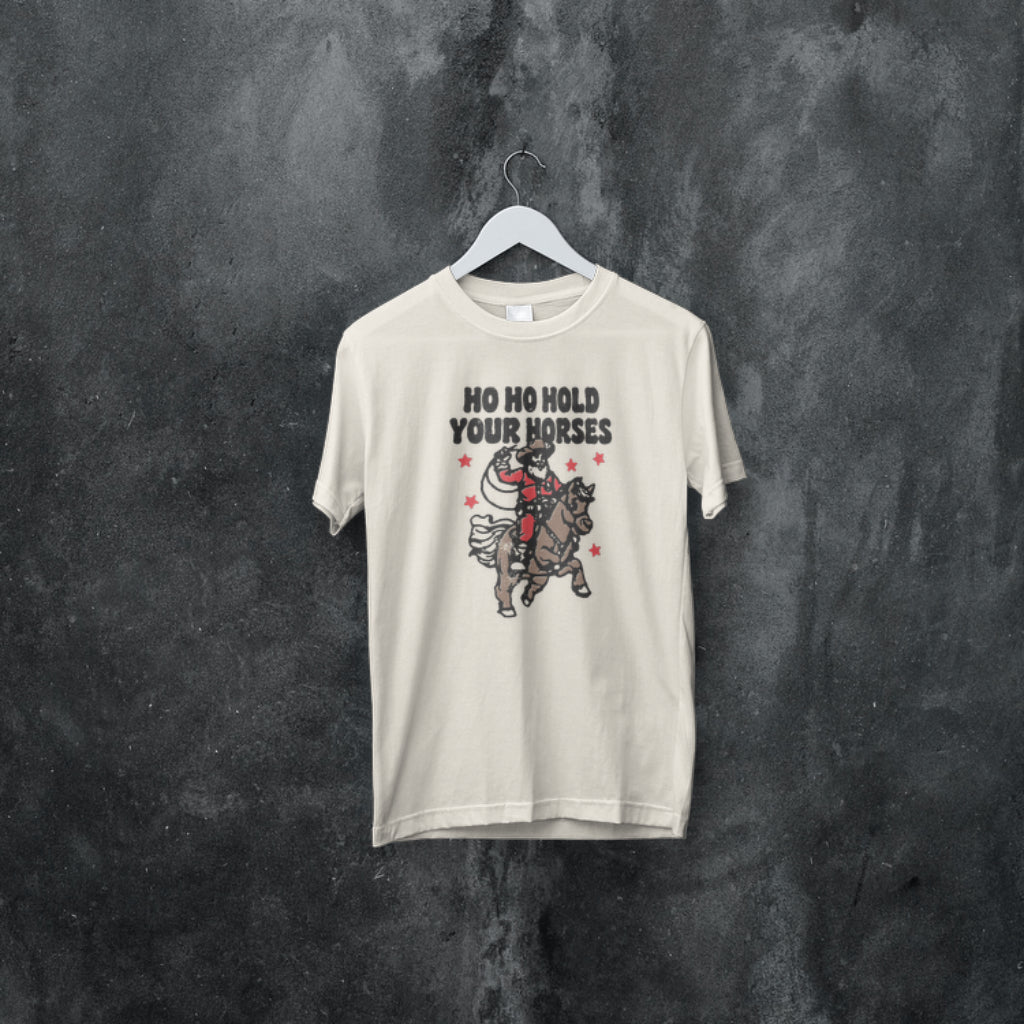 Ho Ho Hold Your Horses Sweatshirt/Tee