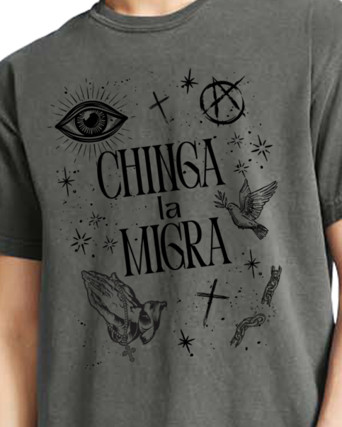 Chinga La Migra Tee