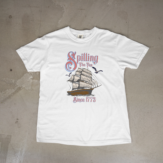 Spilling Tea Since 1773 Tee